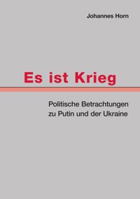 Es ist Krieg - Johannes Horn - ebook