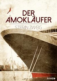 Der Amokläufer - Stefan Zweig - ebook