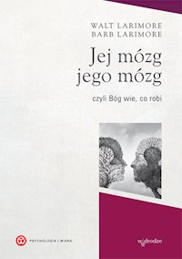 Jej mózg jego mózg czyli Bóg wie, co robi - Larimore Walt, Larimore Barb - książka