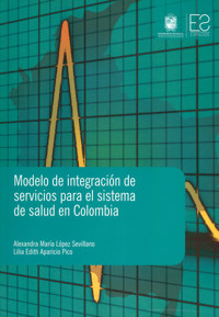Modelo de integración de servicios para el sistema de salud en Colombia - Alexandra María López Sevillano - ebook