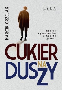 Cukier na duszy - Grzelak Marcin - ebook + audiobook + książka