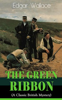 The Green Ribbon (A Classic British Mystery) - Edgar Wallace - ebook