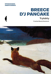 Trylobity. Opowiadania zebrane - Breece D'J Pancake - ebook + książka