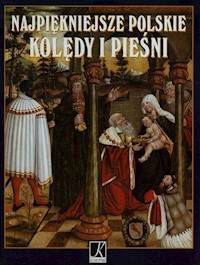 Najpiękniejsze polskie kolędy i pieśni -  - książka