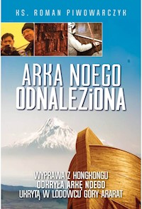 Arka Noego odnaleziona - Piwowarczyk Roman - ebook + książka