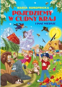 Pojedziemy w cudny kraj i inne wiersze FENIX - Maria Konopnicka - książka