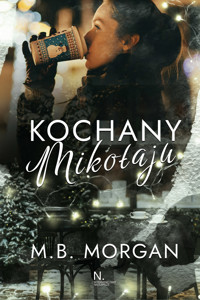 Kochany Mikołaju - Morgan M.B. - ebook + książka