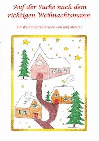 Auf der Suche nach dem richtigen Weihnachtsmann - Rolf Meister - ebook
