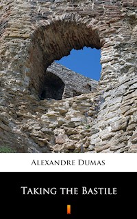 Taking the Bastile - Alexandre Dumas - ebook