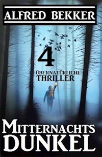 Mitternachtsdunkel: 4 übernatürliche Thriller - Alfred Bekker - ebook