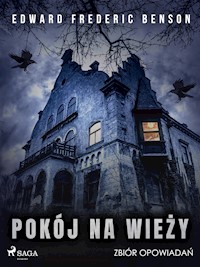 Pokój na wieży. Zbiór opowiadań - Edward Frederic Benson - ebook