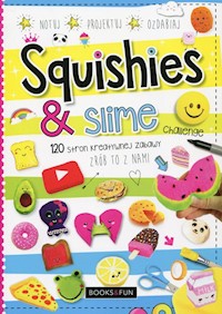 Squishies i slime Zrób to z nami -  - książka