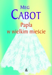 Papla w wielkim mieście - Meg Cabot - ebook + książka