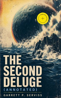 The Second Deluge (Annotated) - Garrett P. Serviss - ebook
