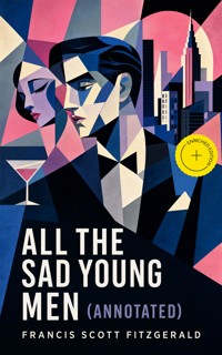 All the Sad Young Men (Annotated) - Francis Scott Fitzgerald - ebook