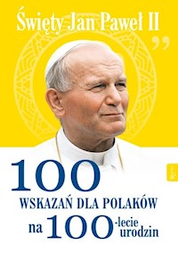 Święty Jan Paweł II 100 wskazań dla Polaków na 100-lecie urodzin - Małgorzata Pabis - książka