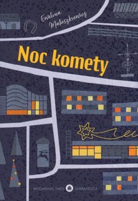 Noc komety - Ewelina Matuszkiewicz - książka