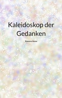 Kaleidoskop der Gedanken - Ramona Hesse - ebook