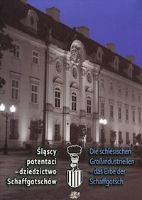 Śląscy potentaci - dziedzictwo Schaffgotschów -  - książka