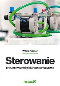 Sterowanie pneumatyczne i elektropneumatyczne - Witold Krieser - książka