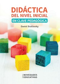 Didáctica del nivel inicial en clave pedagógica - Daniel Brailovsky - ebook