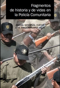 Fragmentos de historia y de vidas en la Policía Comunitaria - Abigail Sandoval Cuevas - ebook