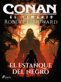 Conan el cimerio - El estanque del negro - Robert E. Howard - ebook
