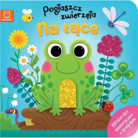 Pogłaszcz zwierzęta. Na łące. Książeczka sensoryczna z brokatem - Bogusław Michalec - książka
