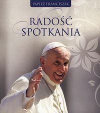 Radość spotkania - Franciszek Papież - książka