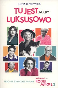 Tu jest jakby luksusowo - Ilona Łepkowska - książka