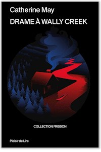 Drame à Wally Creek - Catherine May - ebook