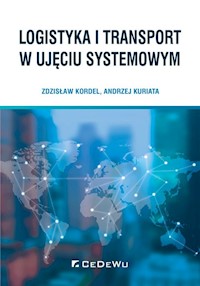 Logistyka i transport w ujęciu systemowym - Kordel Zdzisław, Kuriata Andrzej - książka