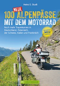 100 neue Alpenpässe mit dem Motorrad - Heinz E. Studt - ebook