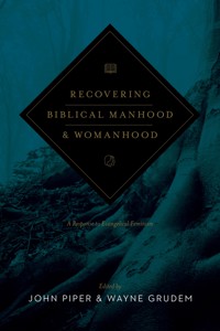 Recovering Biblical Manhood and Womanhood (Revised Edition) -  - ebook