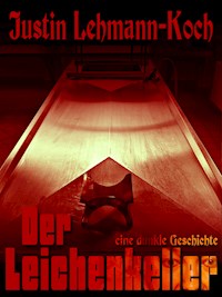 Der Leichenkeller - Justin Lehmann-Koch - ebook