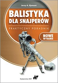 Balistyka dla snajperów Praktyczny poradnik - Ejsmont Jerzy A. - książka