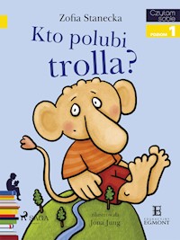 Kto polubi Trolla? - Zofia Stanecka - ebook