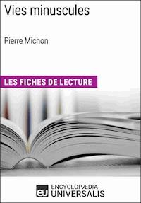 Vies minuscules de Pierre Michon - Encyclopaedia Universalis - ebook