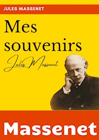 Mes souvenirs - Jules Massenet - ebook