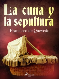 La cuna y la sepultura - Francisco de Quevedo - ebook