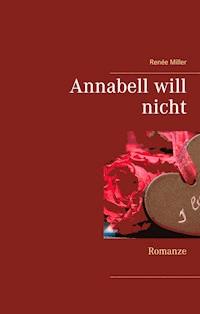 Annabell will nicht - Renée Miller - ebook