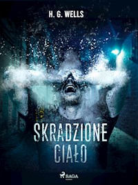Skradzione ciało - H G Wells - ebook