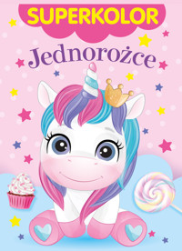 Superkolor. Jednorożce - zbiorowa praca - książka