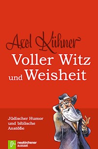 Voller Witz und Weisheit - Axel Kühner - ebook