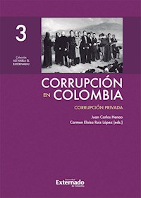 Corrupción en Colombia - Tomo III: Corrupción Privada - Juan Carlos Henao - ebook