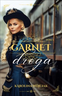 Garnet. Droga. Tom 1.  - Karolina Wójciak - ebook + audiobook