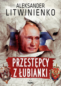 Przestępcy z Łubianki - Aleksander Litwinienko - książka