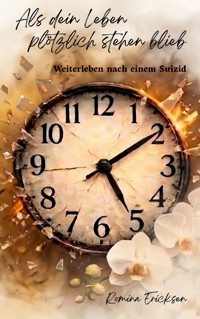 Als dein Leben plötzlich stehen blieb - Romina Ericksen - ebook