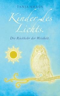 Kinder des Lichts - Tanja Kraus - ebook