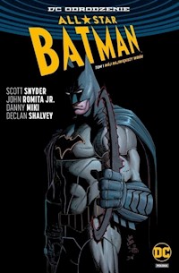 All Star Batman Tom 1 Mój największy wróg - Snyder Scott, Jr Romita John, Miki Danny, Shalvey Declan - książka